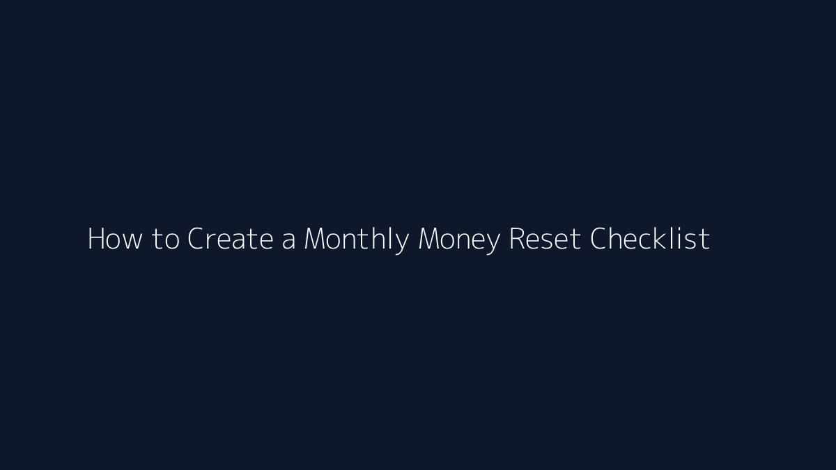How to Create a Monthly Money Reset Checklist featured image
