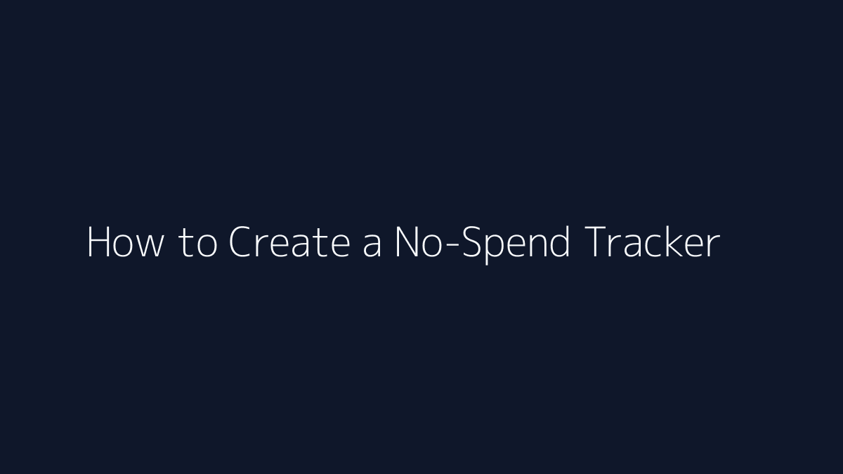 How to Create a No-Spend Tracker featured image