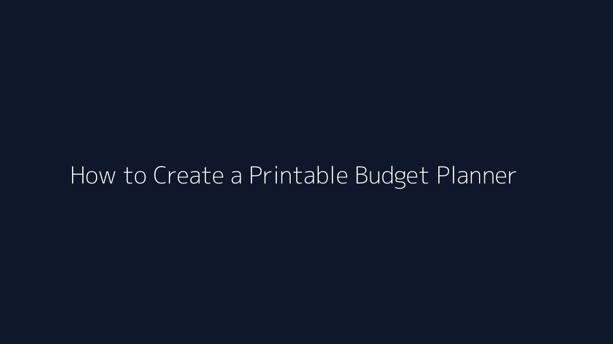 How to Create a Printable Budget Planner featured image