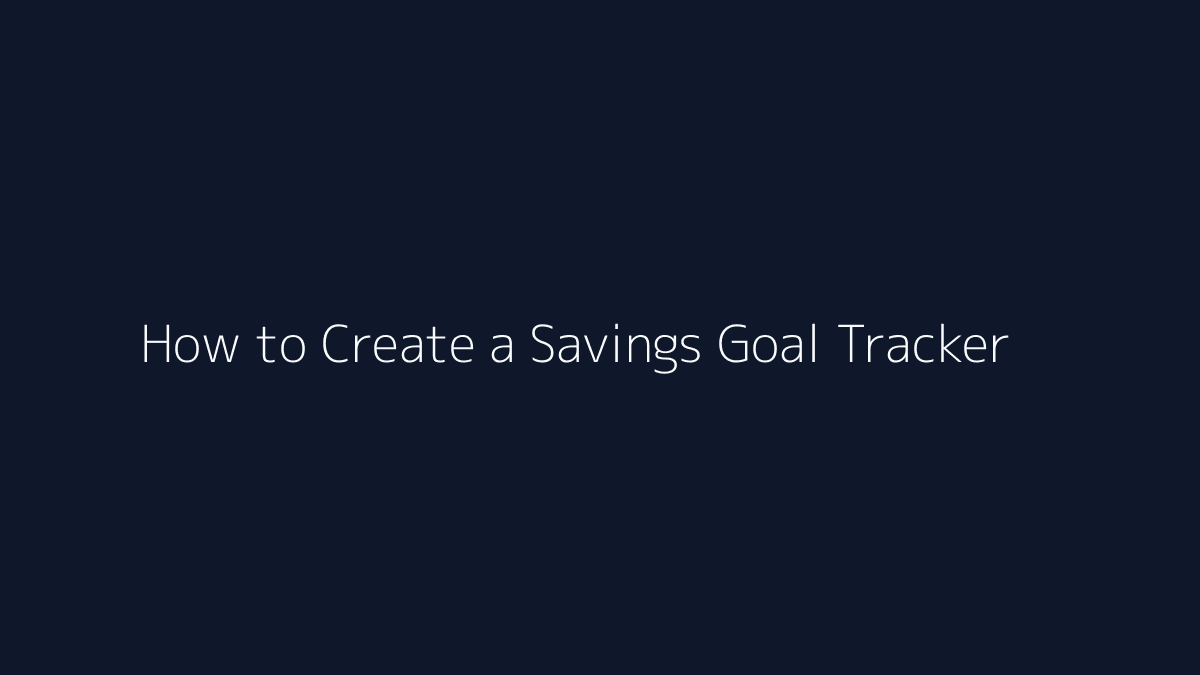 How to Create a Savings Goal Tracker featured image