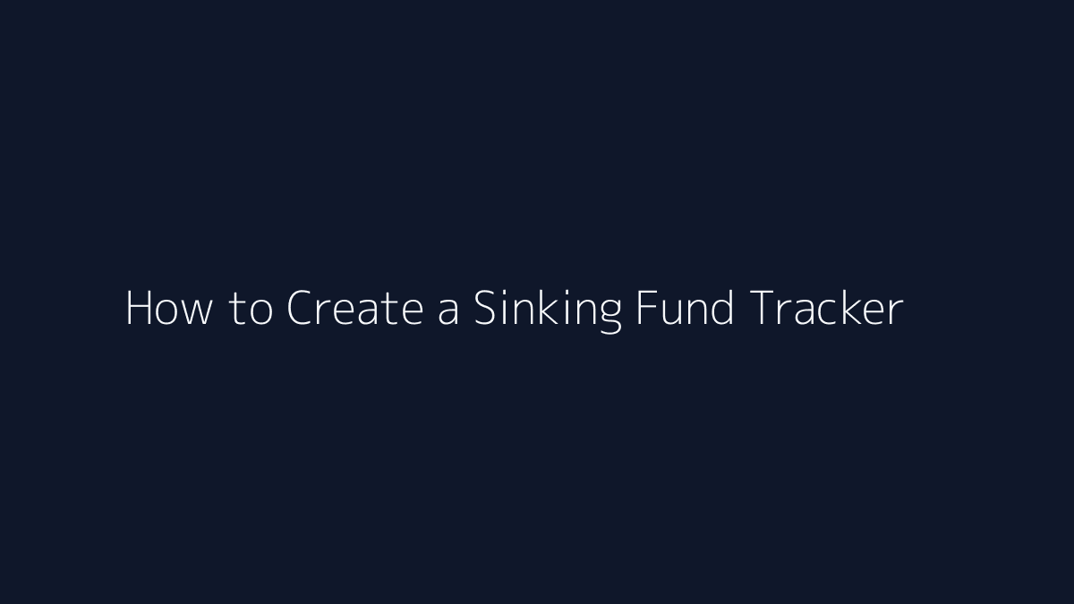 How to Create a Sinking Fund Tracker featured image
