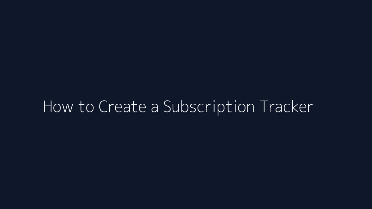 How to Create a Subscription Tracker featured image