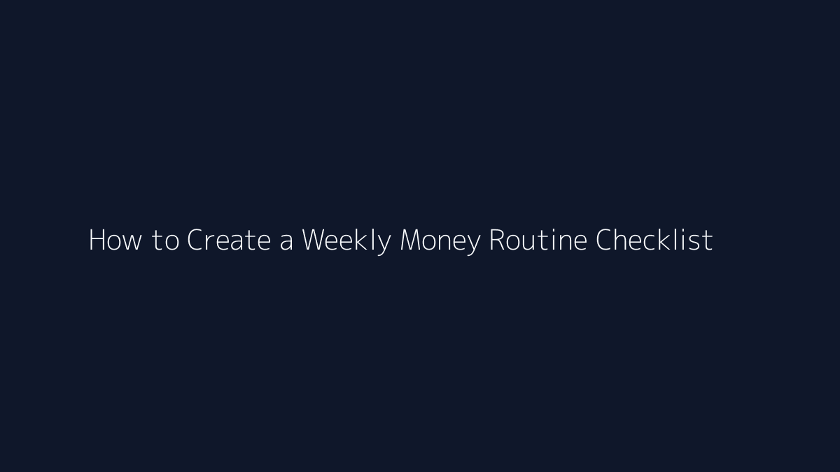 How to Create a Weekly Money Routine Checklist featured image