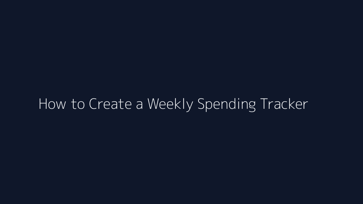 How to Create a Weekly Spending Tracker featured image
