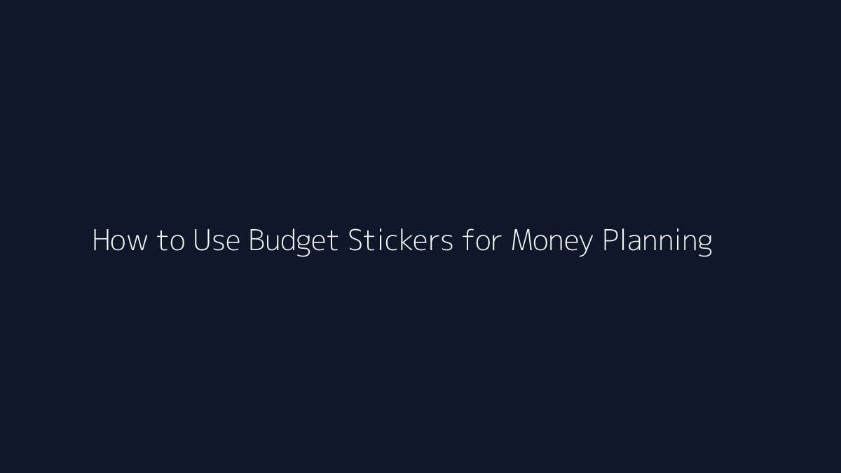 How to Use Budget Stickers for Money Planning featured image