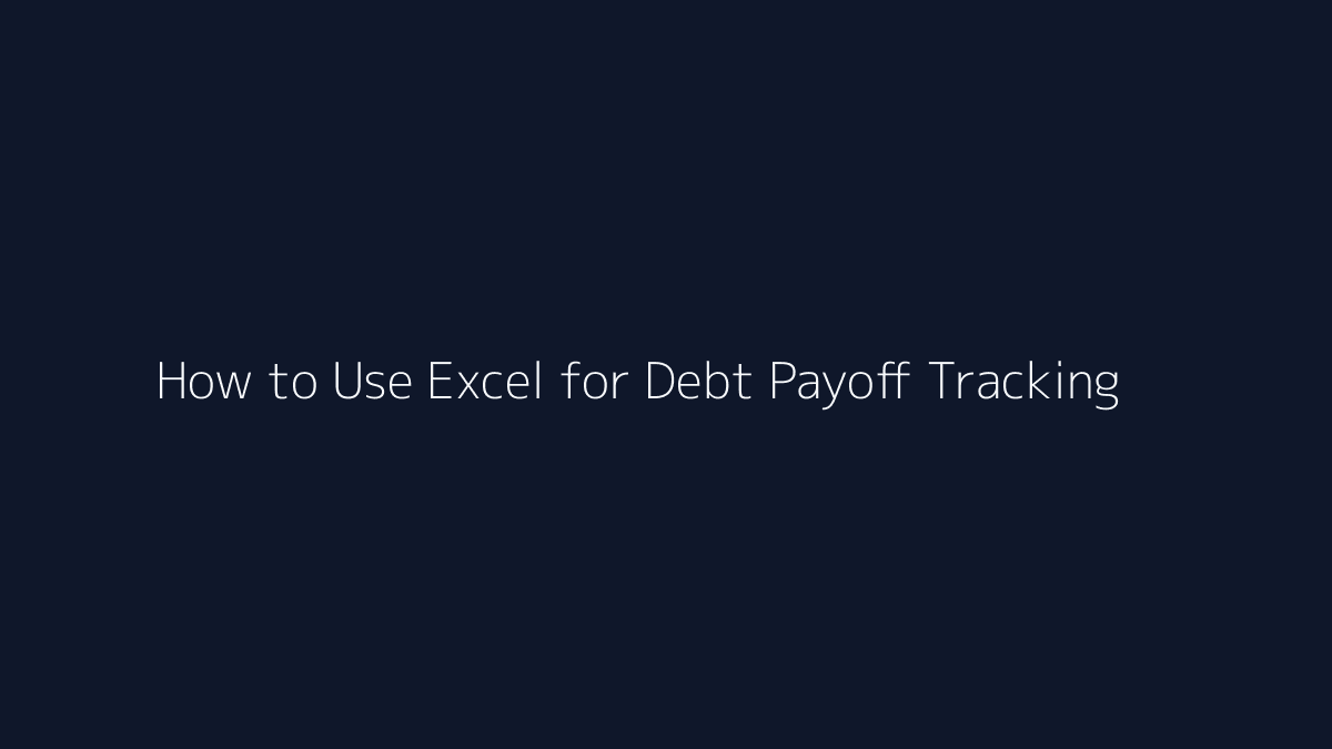 How to Use Excel for Debt Payoff Tracking featured image