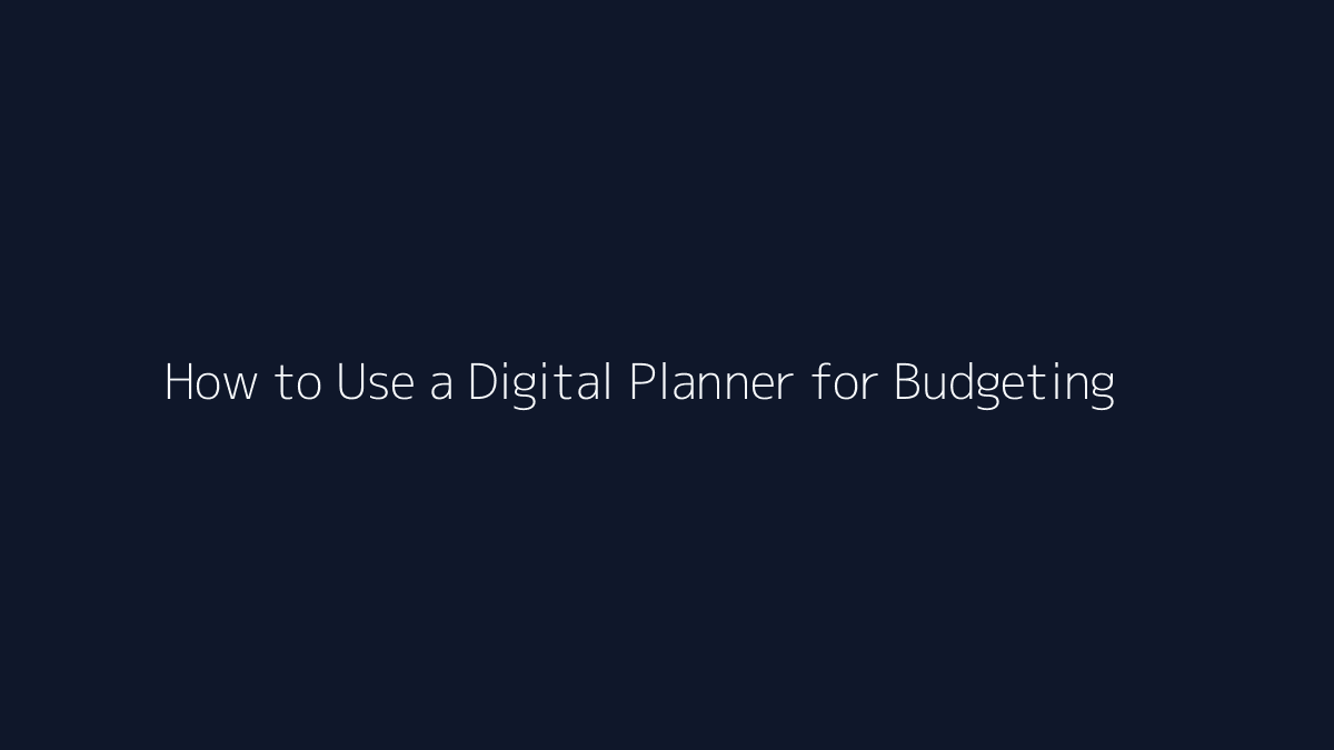 How to Use a Digital Planner for Budgeting featured image