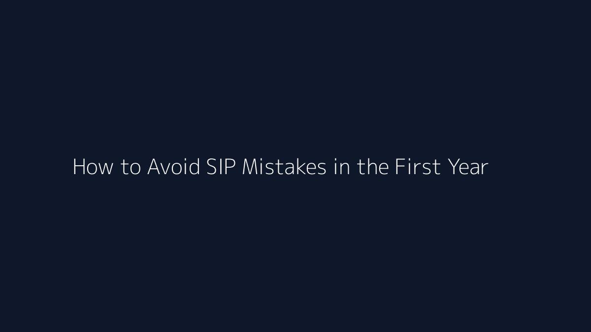 How to Avoid SIP Mistakes in the First Year featured image