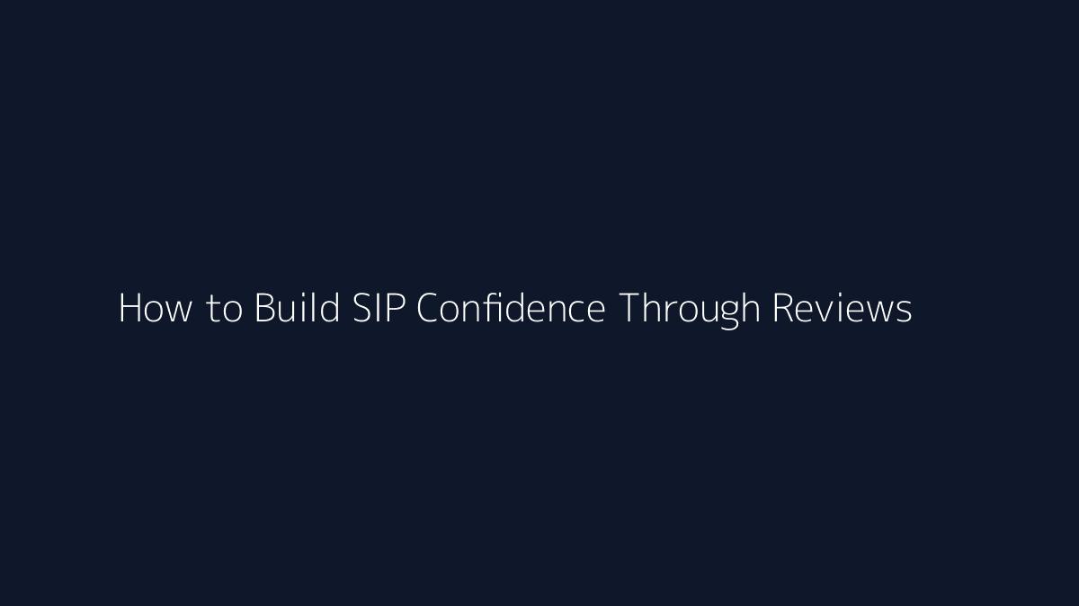 How to Build SIP Confidence Through Reviews featured image