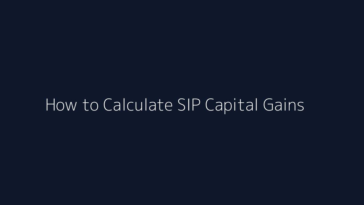 How to Calculate SIP Capital Gains featured image