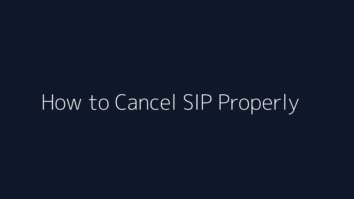 How to Cancel SIP Properly featured image