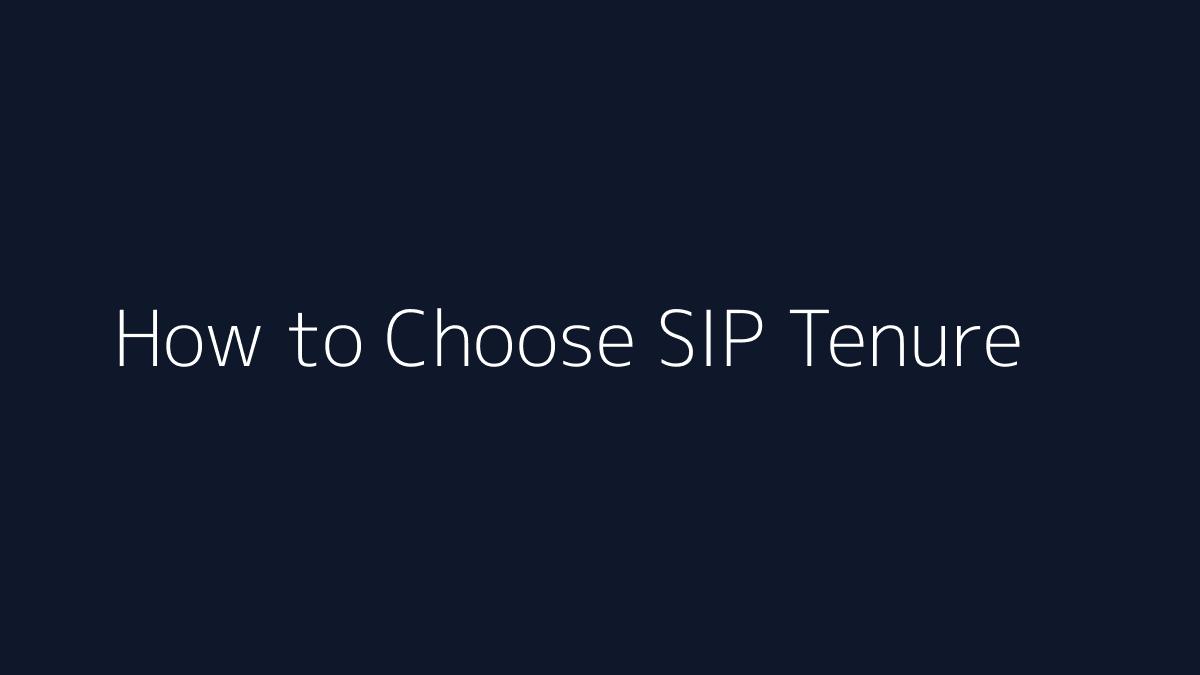 How to Choose SIP Tenure featured image
