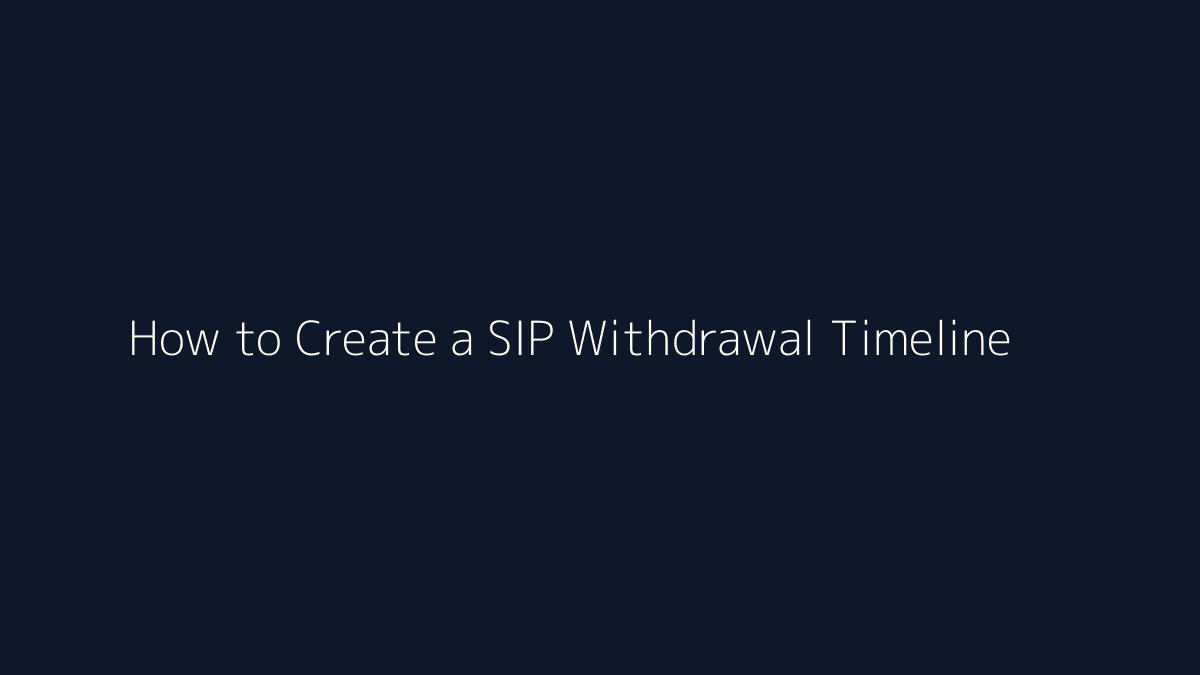 How to Create a SIP Withdrawal Timeline featured image