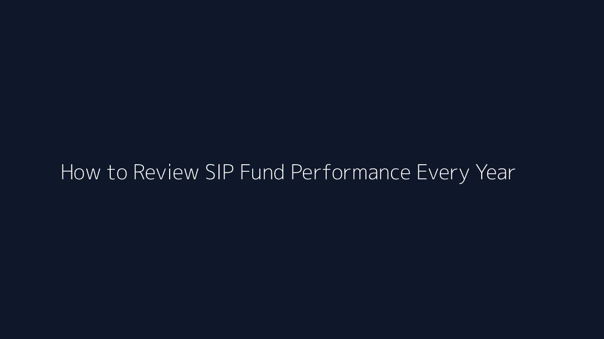 How to Review SIP Fund Performance Every Year featured image