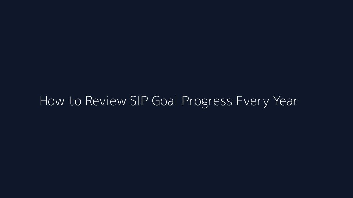 How to Review SIP Goal Progress Every Year featured image