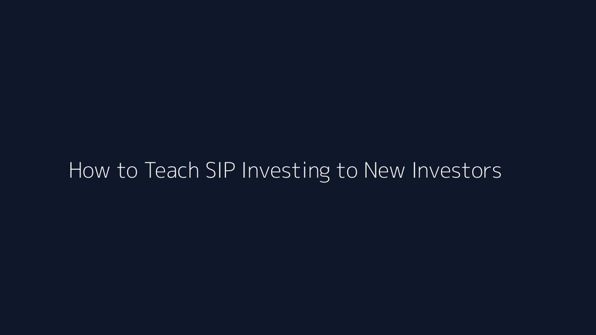 How to Teach SIP Investing to New Investors featured image