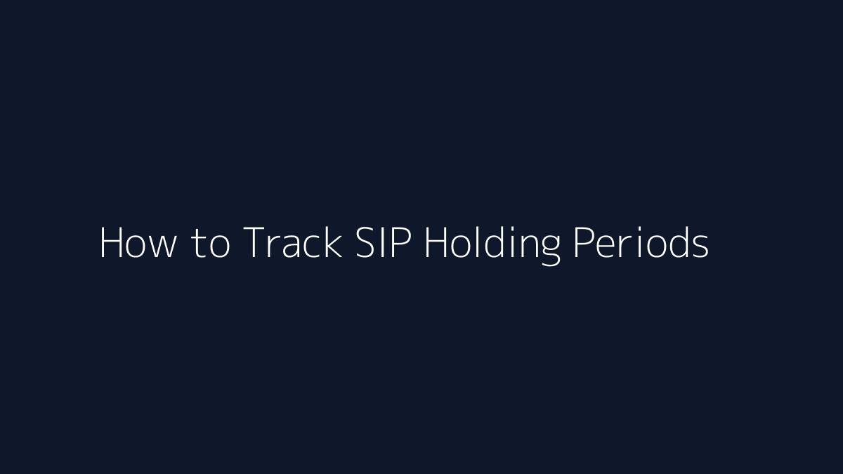 How to Track SIP Holding Periods featured image