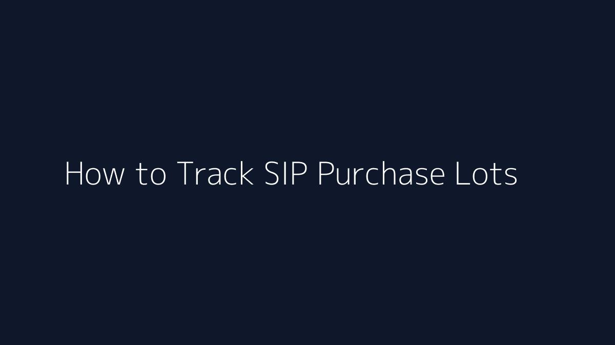 How to Track SIP Purchase Lots featured image