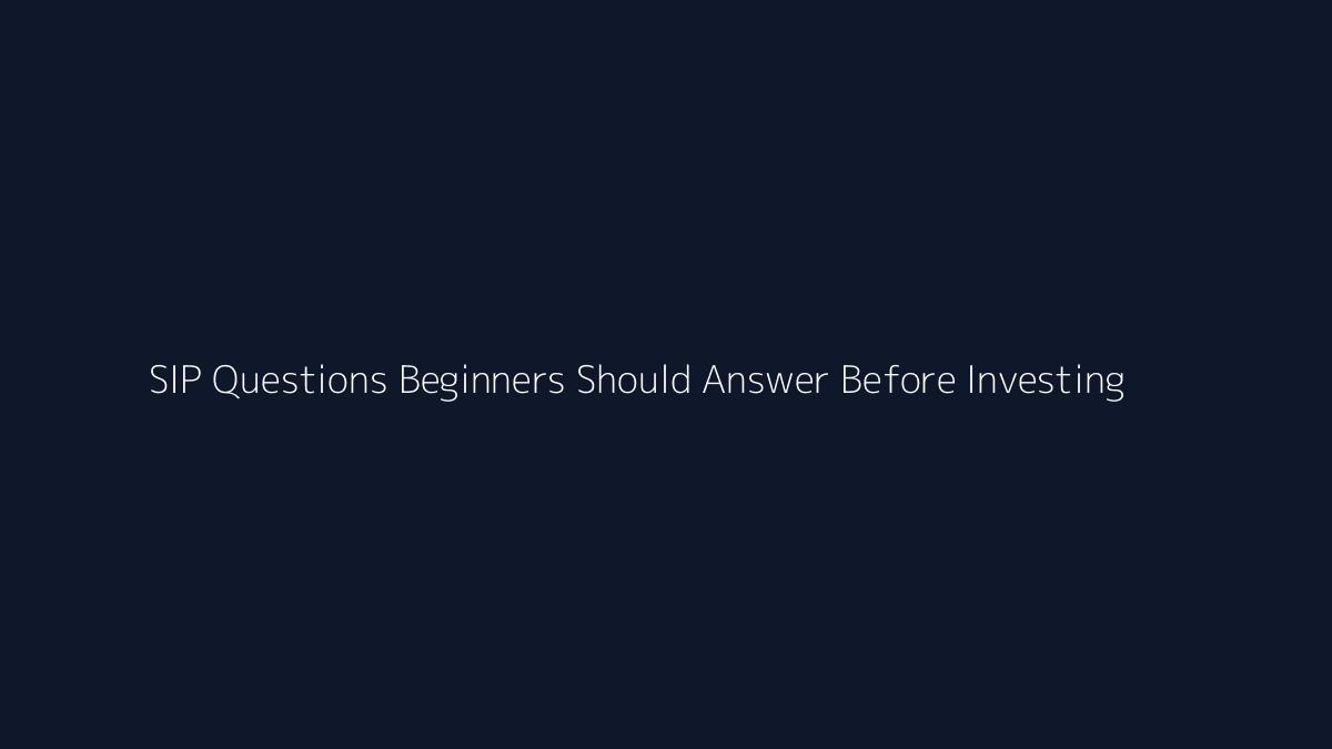 SIP Questions Beginners Should Answer Before Investing featured image