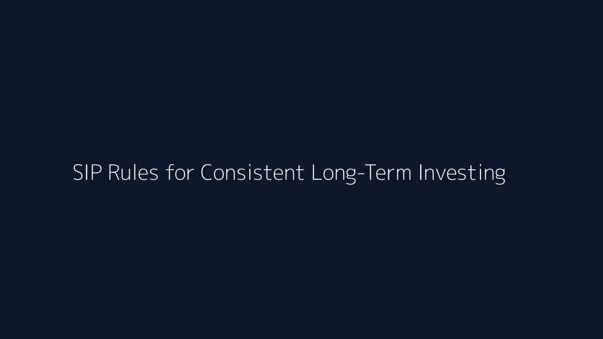 SIP Rules for Consistent Long-Term Investing featured image