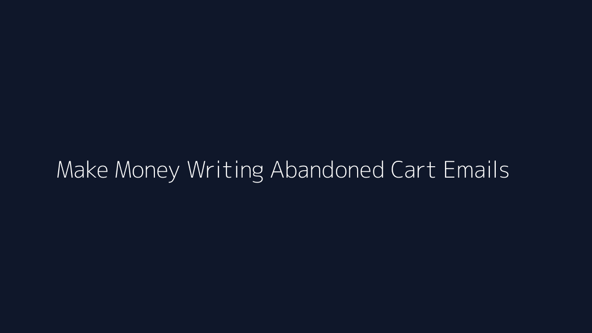 Featured image for How to Make Money Writing Abandoned Cart Emails