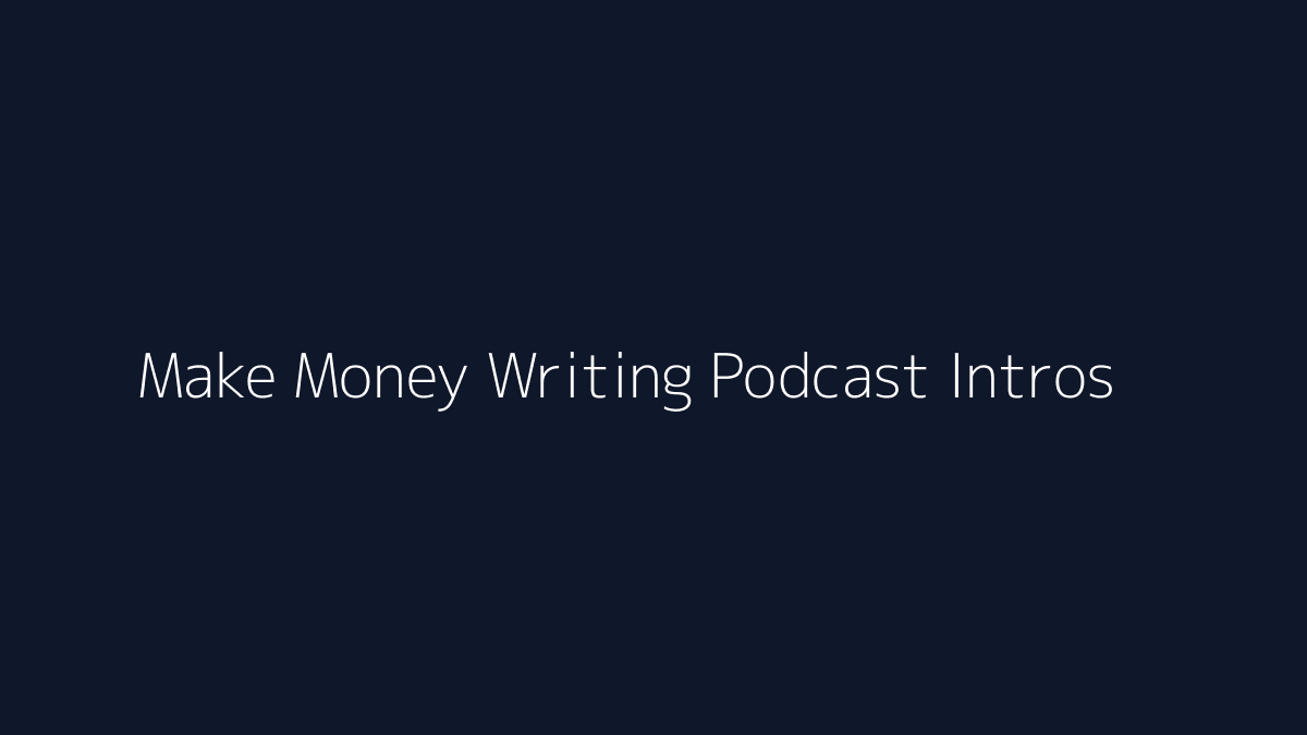 Featured image for How to Make Money Writing Podcast Intros