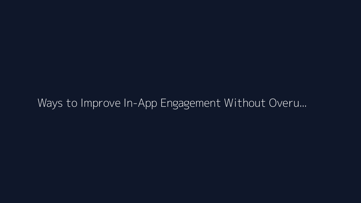 Top 10 Ways to Improve In-App Engagement Without Overusing Notifications featured image