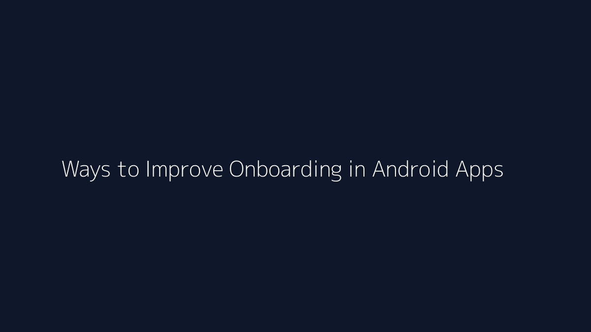 Top 10 Ways to Improve Onboarding in Android Apps featured image