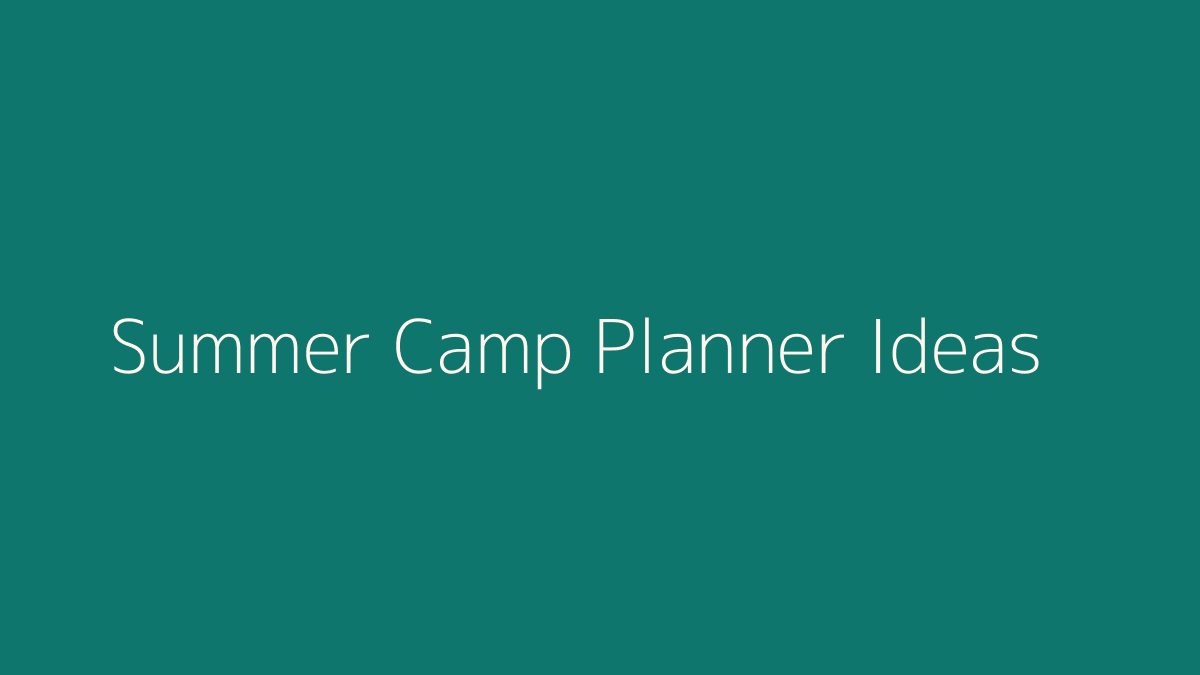 Summer Camp Planner Ideas featured image