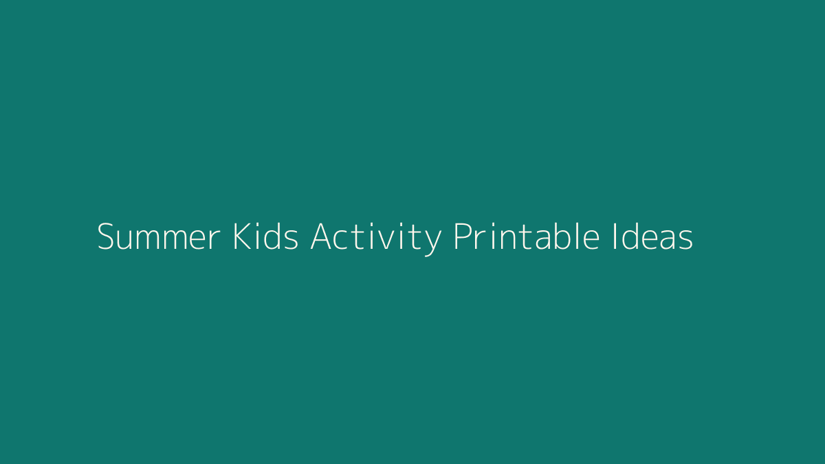Summer Kids Activity Printable Ideas featured image