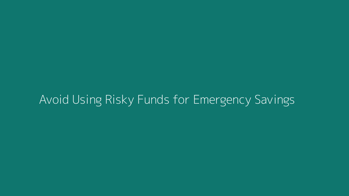 Featured image for How to Avoid Using Risky Funds for Emergency Savings