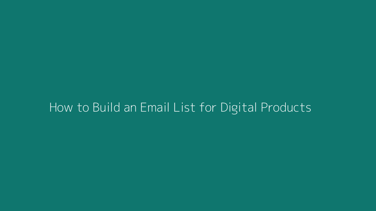 How to Build an Email List for Digital Products featured image for SenseCentral