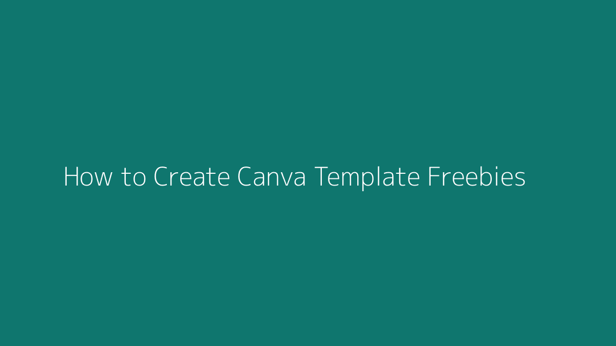 How to Create Canva Template Freebies featured image for SenseCentral