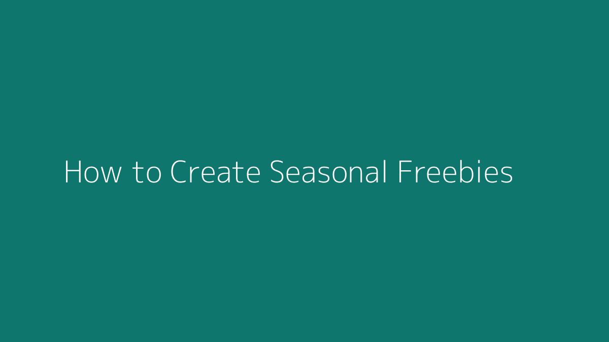 How to Create Seasonal Freebies featured image for SenseCentral
