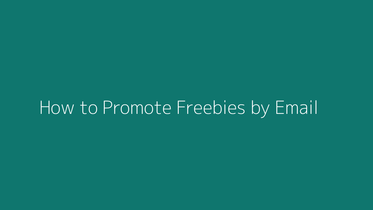 How to Promote Freebies by Email featured image for SenseCentral