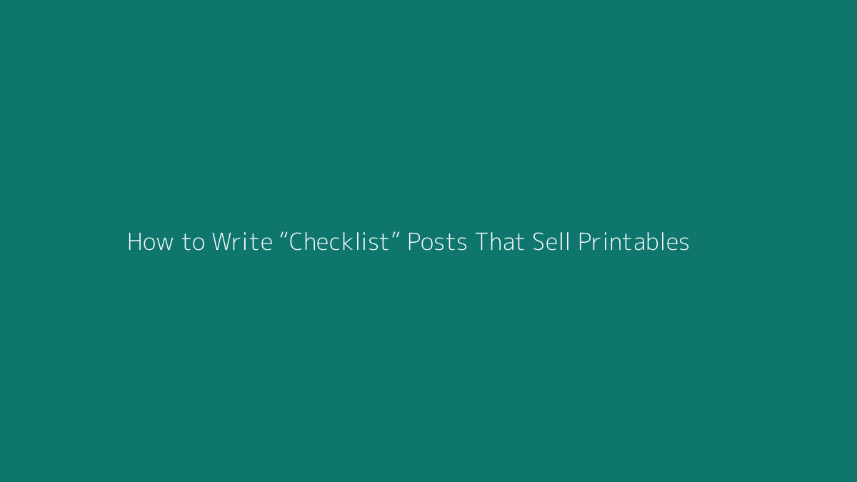 How to Write “Checklist” Posts That Sell Printables featured image for SenseCentral