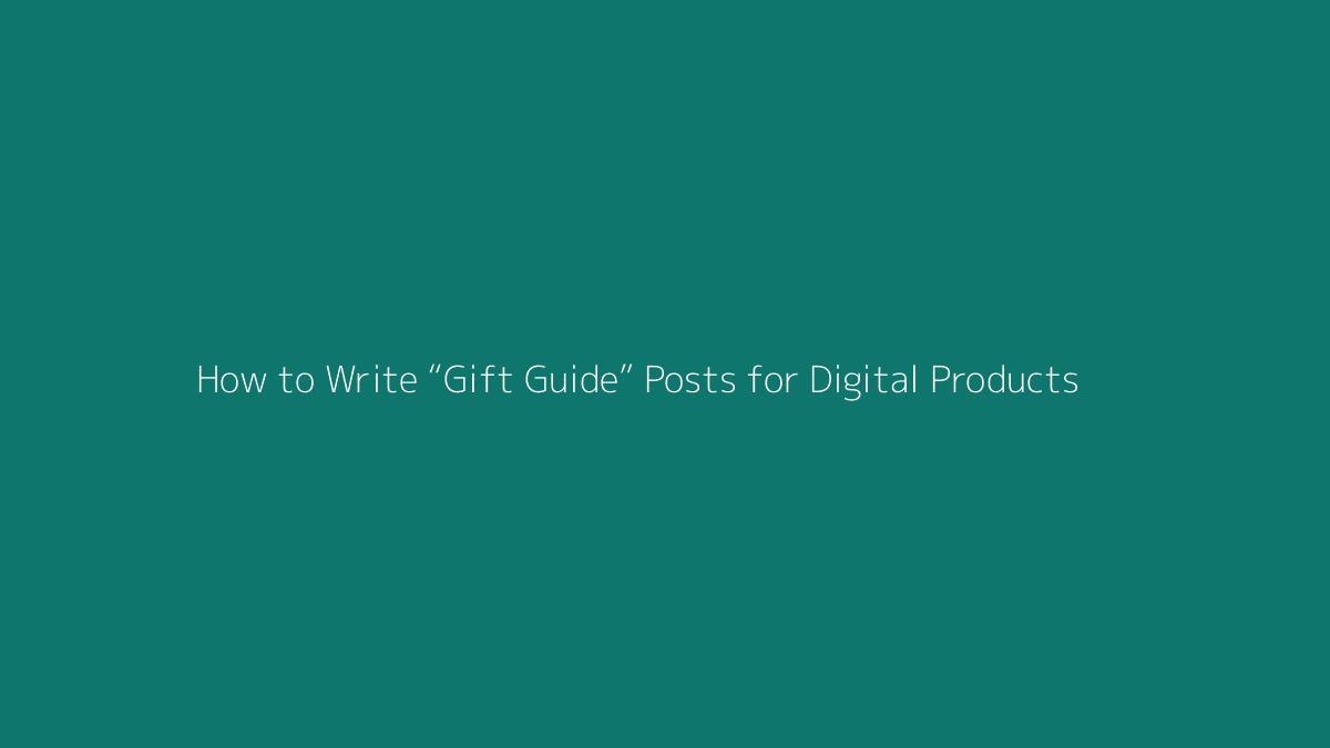 How to Write “Gift Guide” Posts for Digital Products featured image for SenseCentral