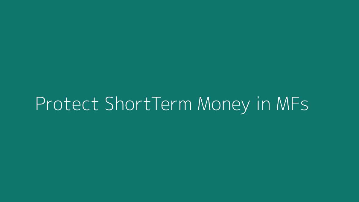 Featured image for How to Protect Short-Term Money in Mutual Funds