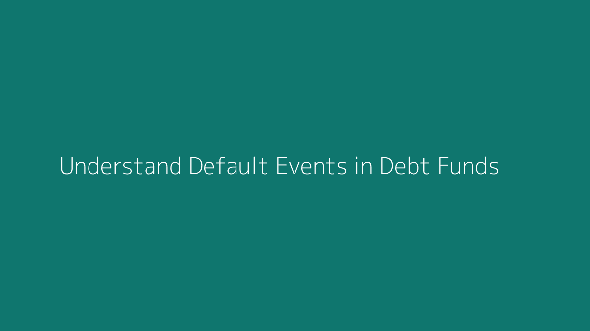 Featured image for How to Understand Default Events in Debt Funds