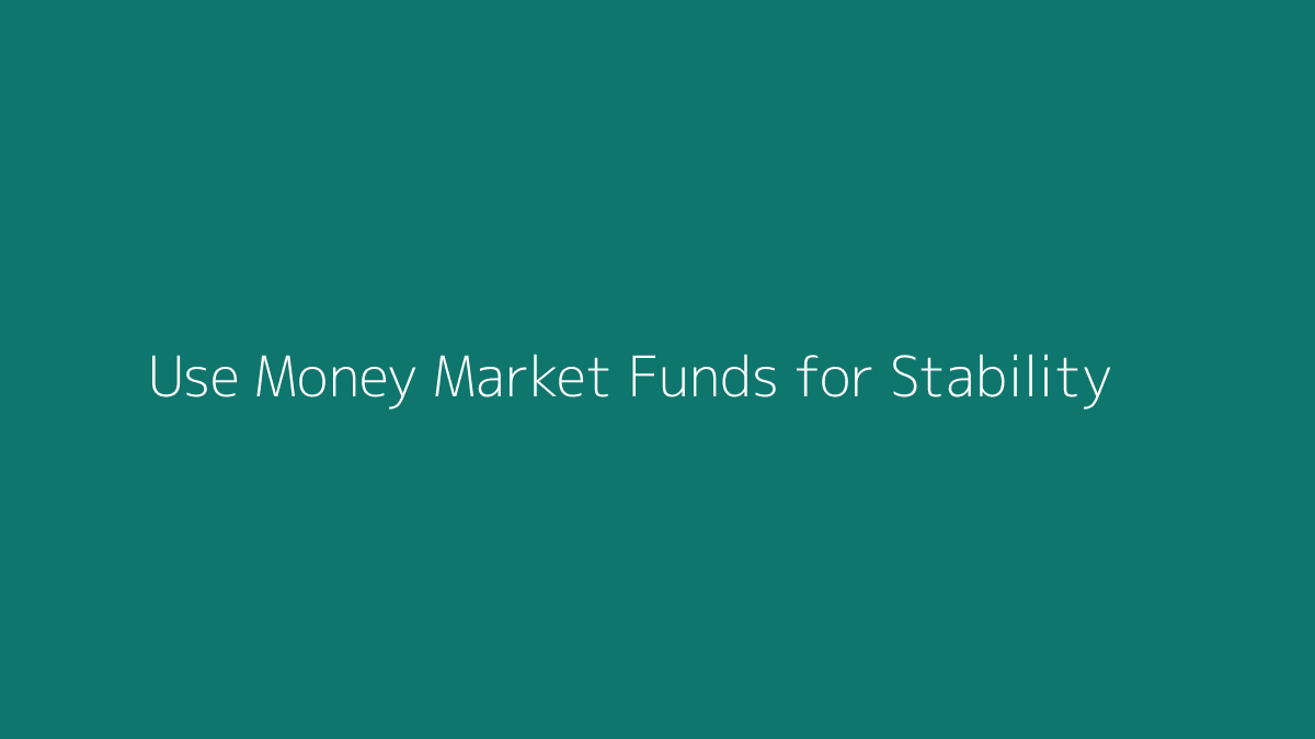 Featured image for How to Use Money Market Funds for Stability