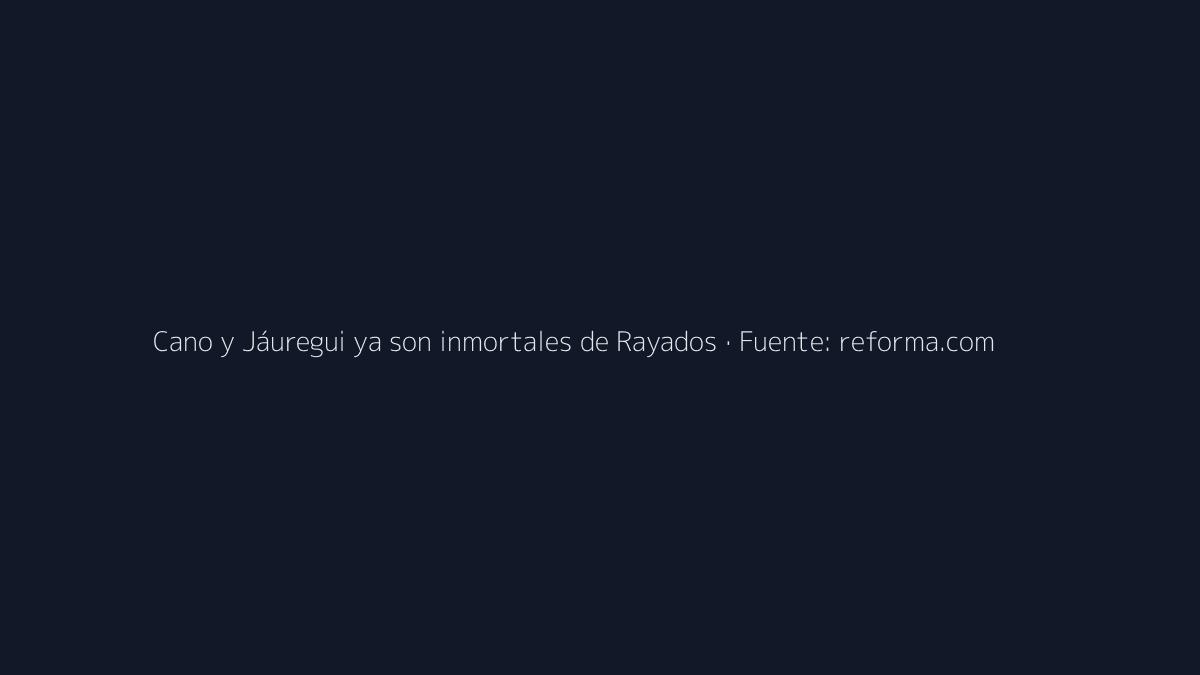 Cano y Jáuregui ingresan al Muro de Leyendas de Rayados 1