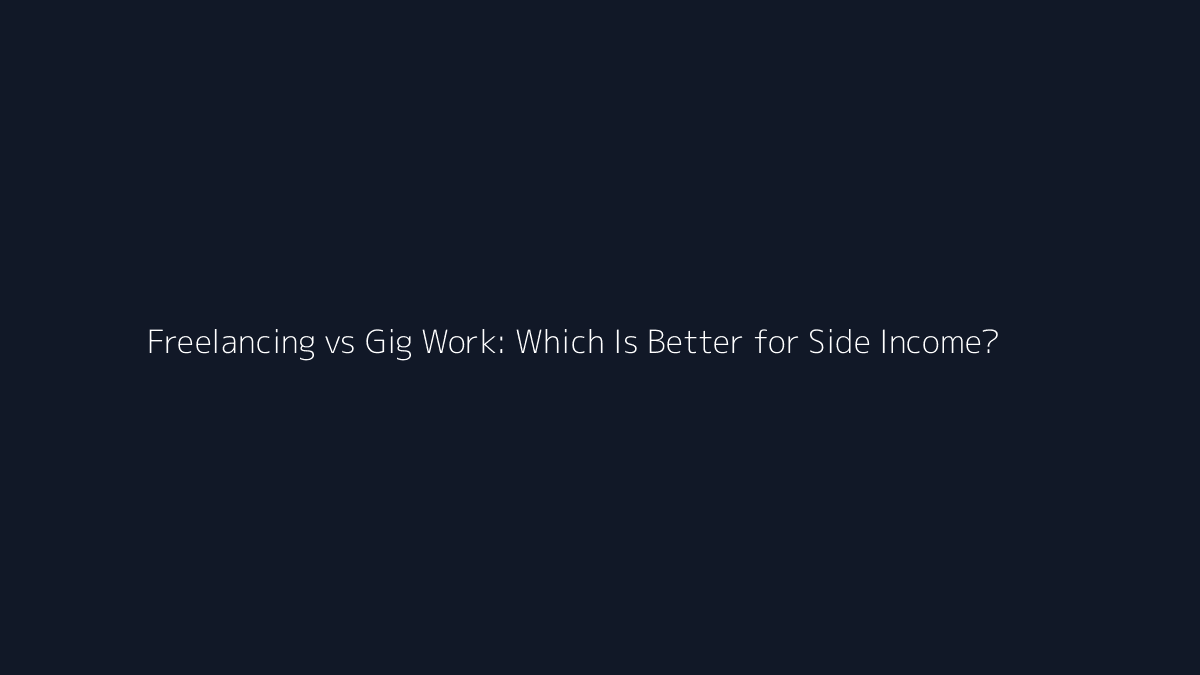 Freelancing vs Gig Work: Which Is Better for Side Income? featured image
