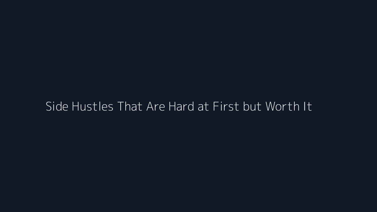Side Hustles That Are Hard at First but Worth It featured image
