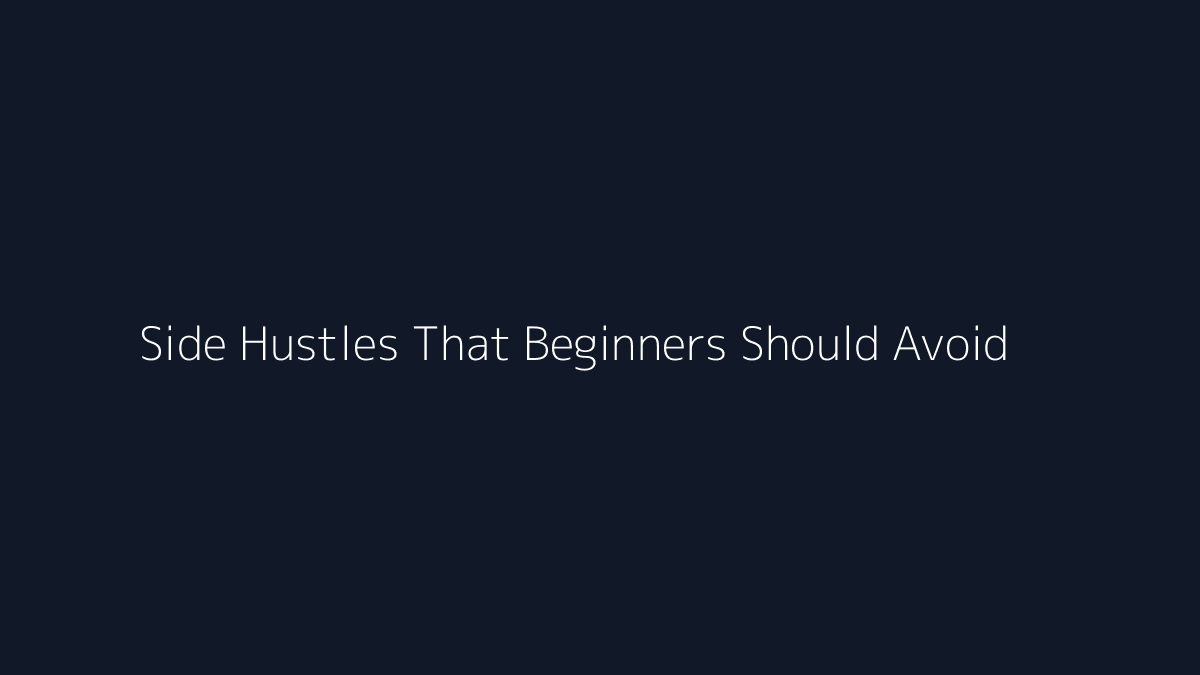 Side Hustles That Beginners Should Avoid featured image