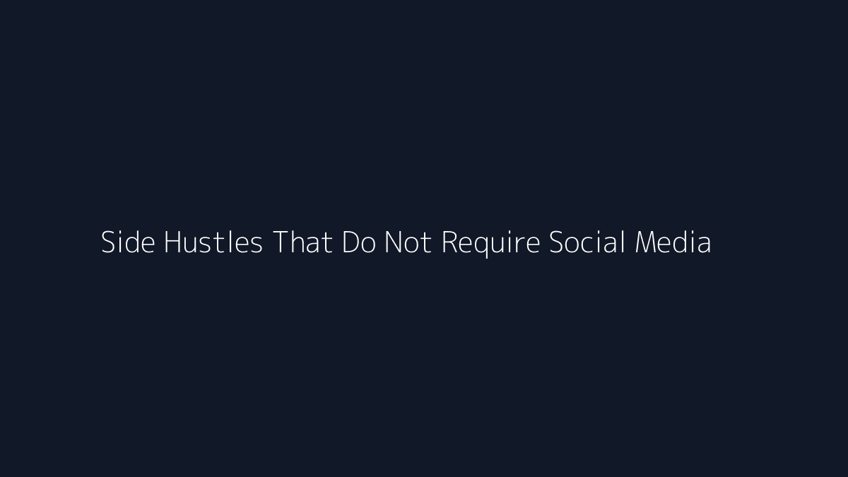Side Hustles That Do Not Require Social Media featured image