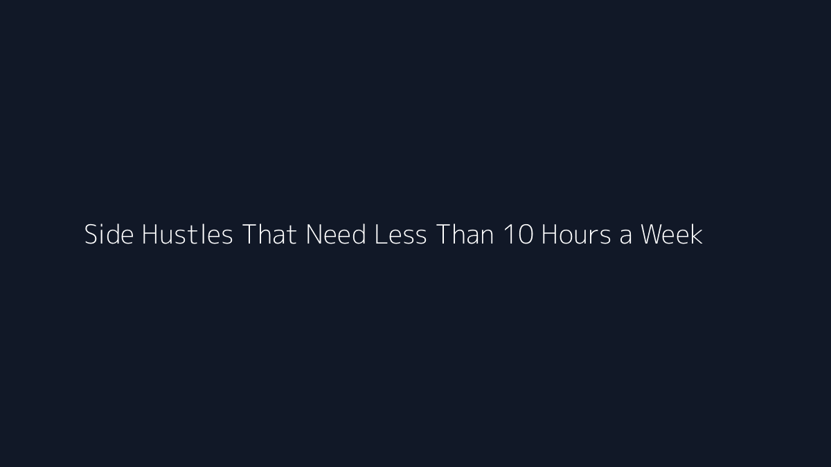 Side Hustles That Need Less Than 10 Hours a Week featured image