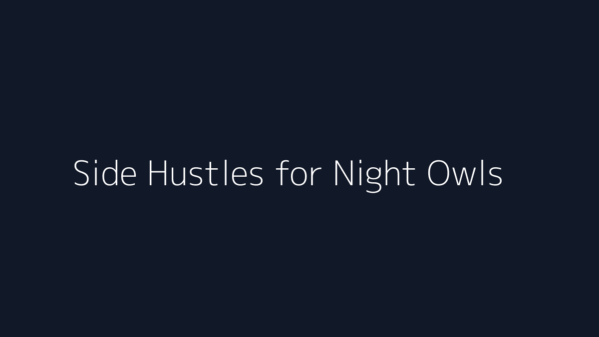Side Hustles for Night Owls featured image