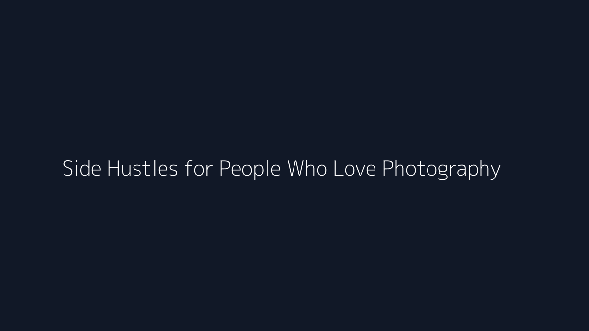 Side Hustles for People Who Love Photography featured image