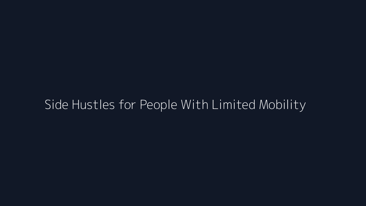 Side Hustles for People With Limited Mobility featured image