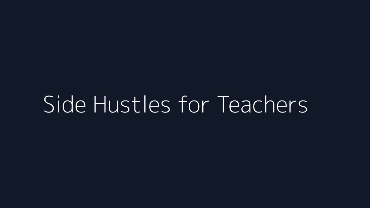 Side Hustles for Teachers featured image